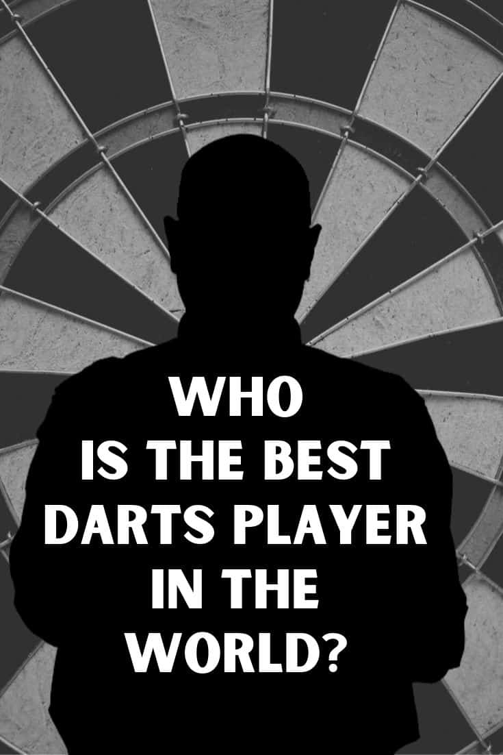 Best darts players of all time ranked