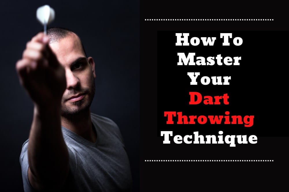 Master Your Dart Throwing Technique – 3 Key Areas To Target
